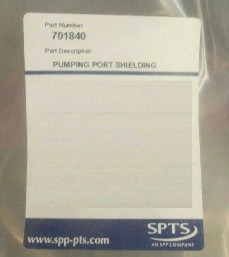 SPTS Technologies 701840 Pumping Port Shielding New Surplus