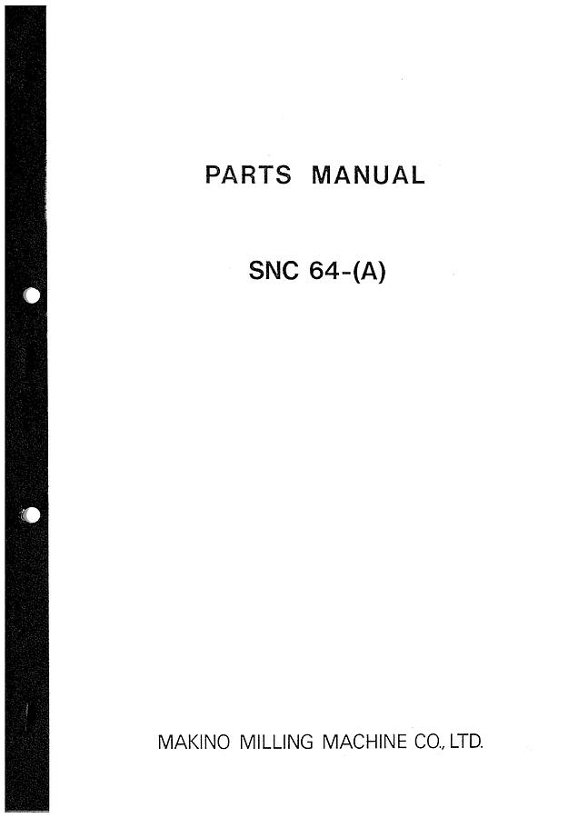 Used Manual for Used Makino High-Speed Graphite Milling Machine SNC-64-A – Parts Manual
