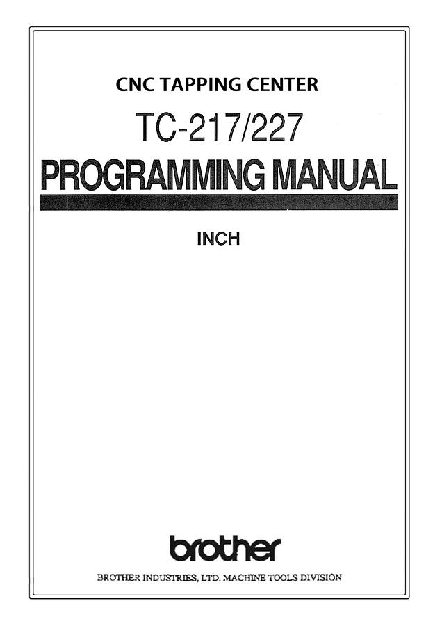 Used Manual for Used Brother CNC Tapping Center Machine TC-217 & TC-227 Inch – Programming Manual