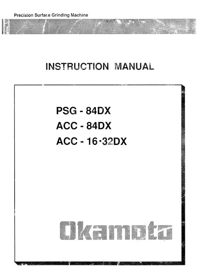 Used Manual for Used Okamoto Precision Surface Grinding Machine Model PSG-84DX, ACC-84DX, ACC-16.32DX – Instruction Manual