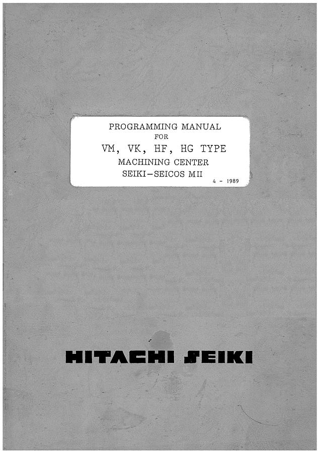 Used Manual for Used Hitachi Seiki Machining Center VM, VK, HF, HG Type (Seiki-Seicos MII) – Programming Manual