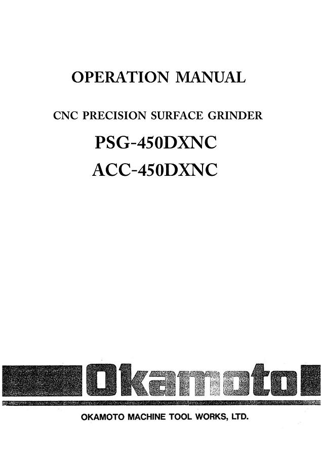 Used Manual for Used Okamoto CNC Precision Surface Grinder Machine PSG-450DXNC & ACC-450DXNC – Operation Manual