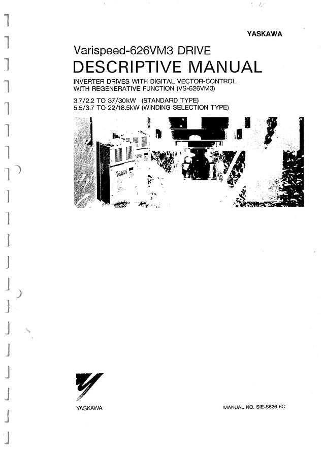 Used Manual for Used Yaskawa Inverter Drives with Digital Vector-Control with Regenerative Function Varispeed-626VM3 Drive – Descriptive Manual
