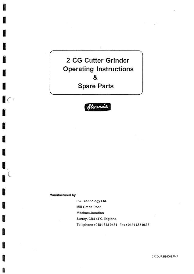 Used Manual for Used PG Technology Machine Alexander 2 CG Cutter Grinder – Operating Instructions & Spare Parts