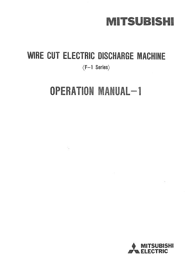 Used Manual for Used Mitsubishi Wire Cut Electric Discharge Machine (F-1 Series) – Operation Manual-1