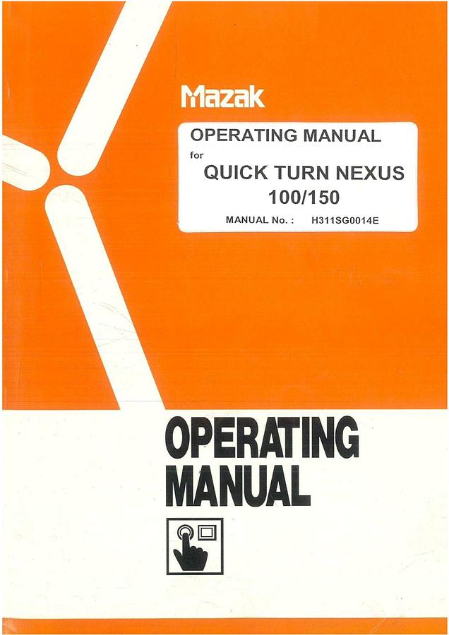 Used Manual for Used Mazak Machine Quick Turn Nexus 100/150 – Operating Manual