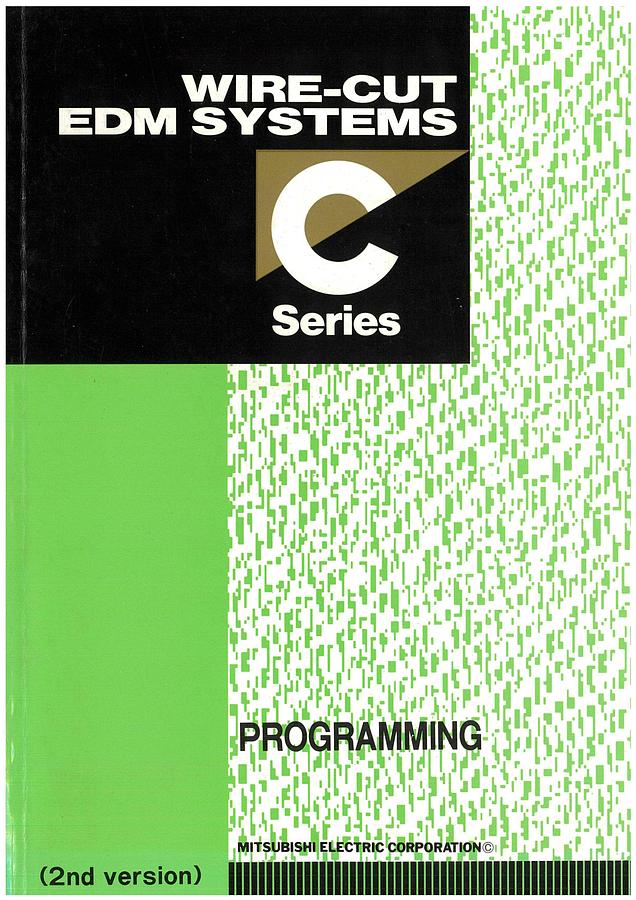 Used Manual for Used Mitsubishi Machine Wire-Cut EDM Systems C Series – Programming Manual