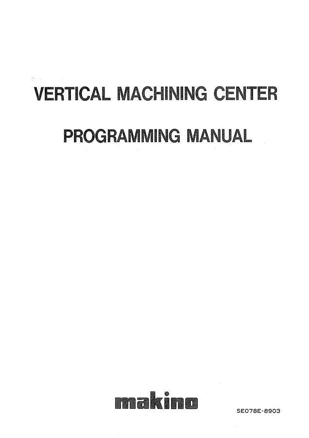 Used Manual for Used Makino Vertical Machining Centers FNC Series & NC Electrical Discharge Machines Fanuc Series – Programming Manual