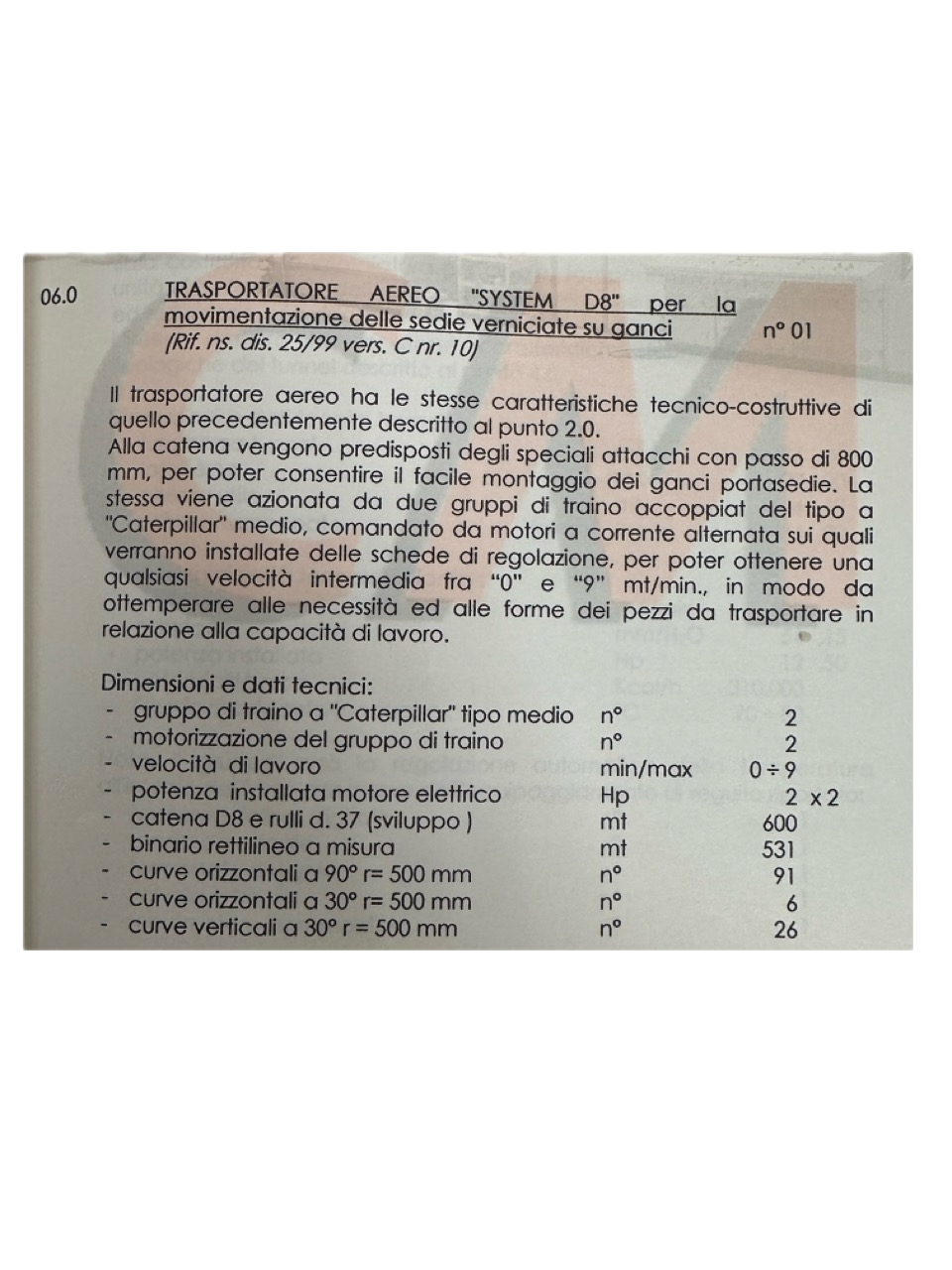 Usato 1999 CM System D8 Trasportatore aereo (catena di verniciatura) per la movimentazione di sedie o prodotti simili, tinti su ganci. Metri lineari 600