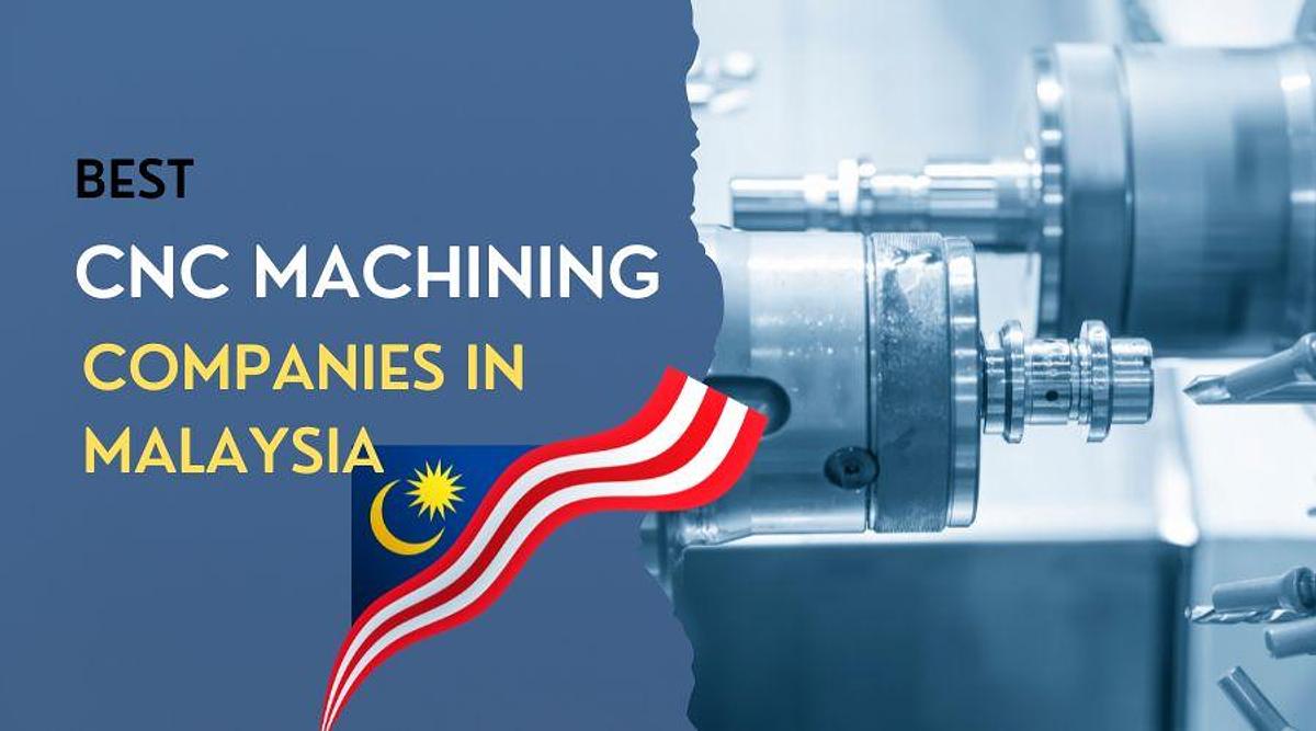 CNC manufacturers in Malaysia