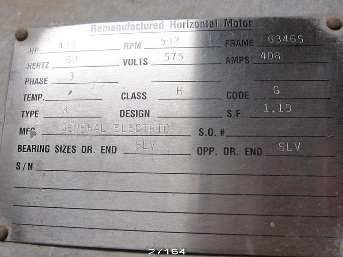 Used General Electric  Motor 400 Hp, 592 Rpm, 575 V, Frame 6346S, S.F. 1.15 #27164