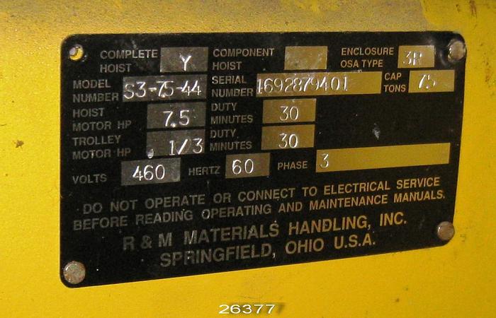 Used R & M Electric Hoist S3-7.5-44 Hoist, 7.5 Ton, 460 Volt, 7.5 Hp Lift Motor, 1/3 Hp Trolley Motor #26377