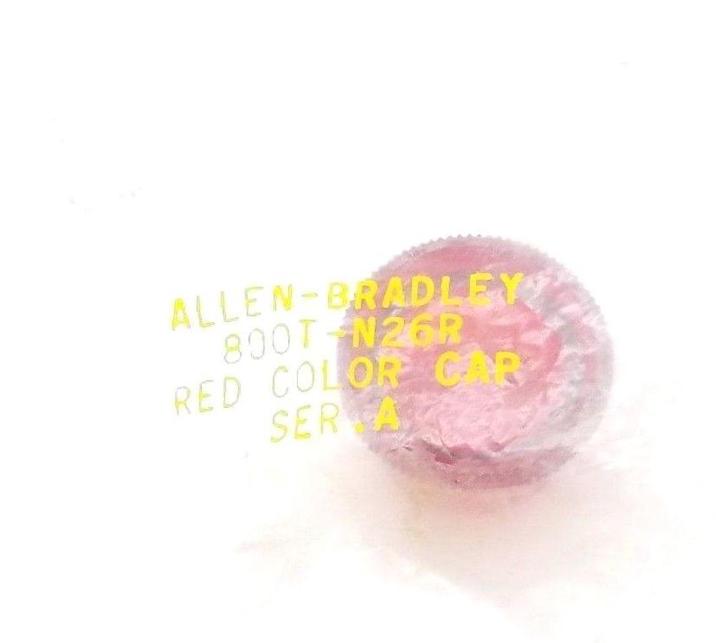Used NEW ALLEN BRADLEY 800T-N26R SER. A RED COLOR CAP 800TN26R