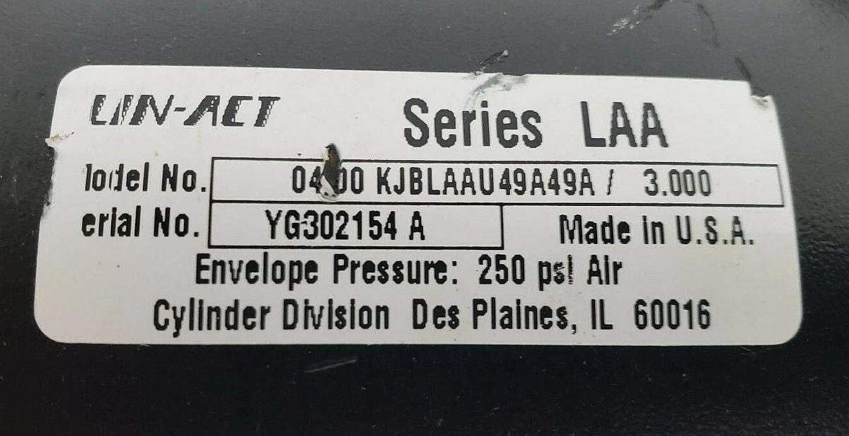 Used LIN-ACT 04.00 KJBLAAU49A49A 3.000 SERIES LAA PNEUMATIC CYLINDER, 4" X 3", 250PSI