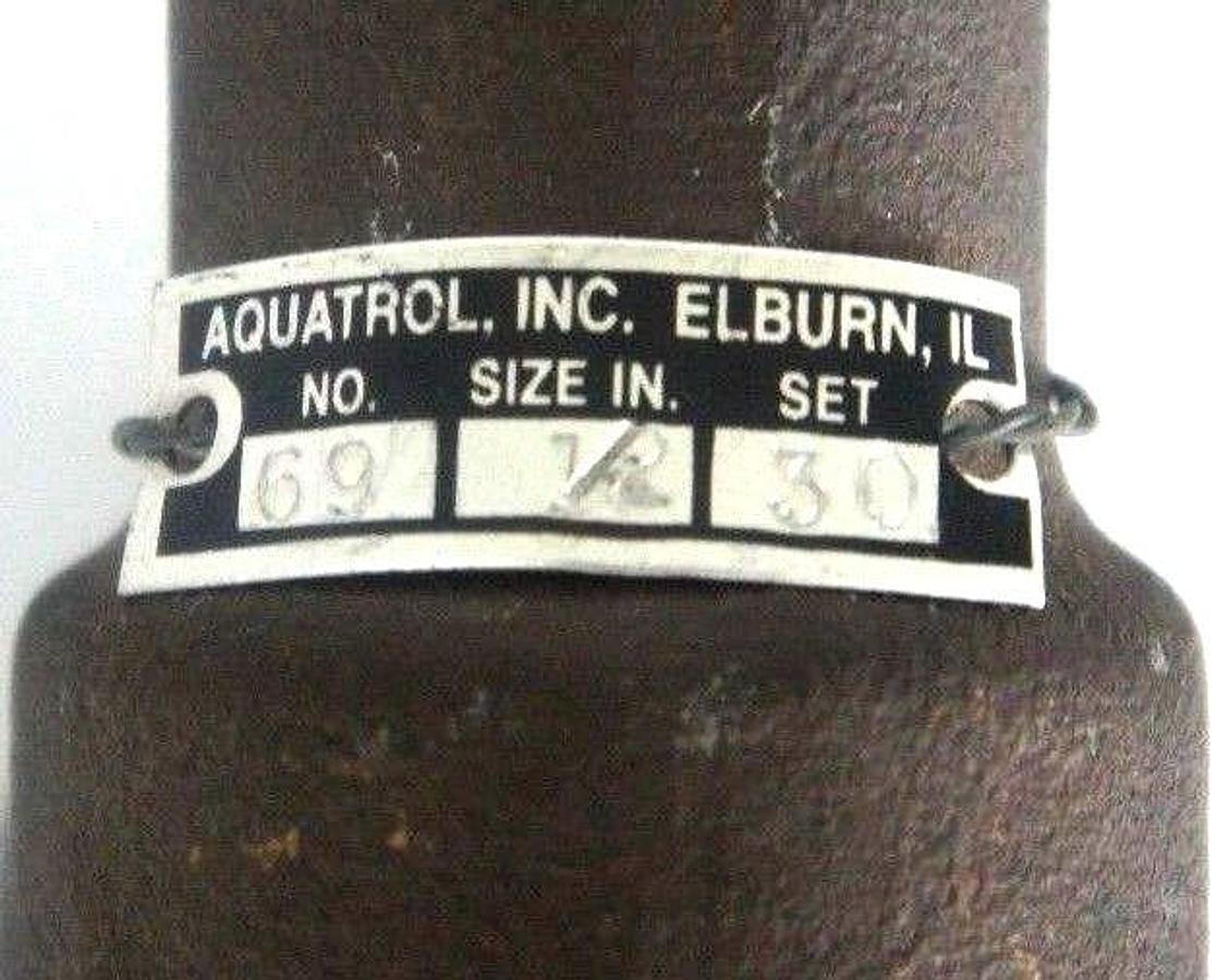 Used NEW AQUATROL NO 69 ADJUSTABLE RELIEF VALVE 1/2" NPT SET 30 69A1S-150