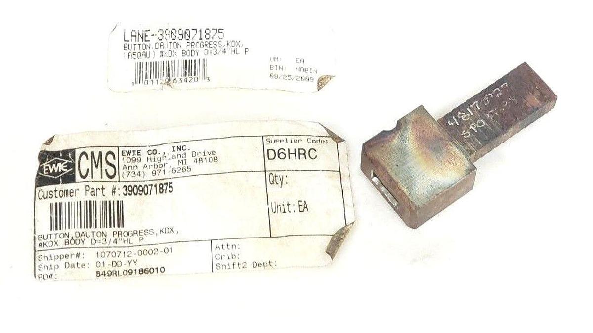 Used EWIE CO. A5QAU BUTTON, DAUTON PROGRESS, KDX #KDX BODY D=3/4"HL P, 3909071875