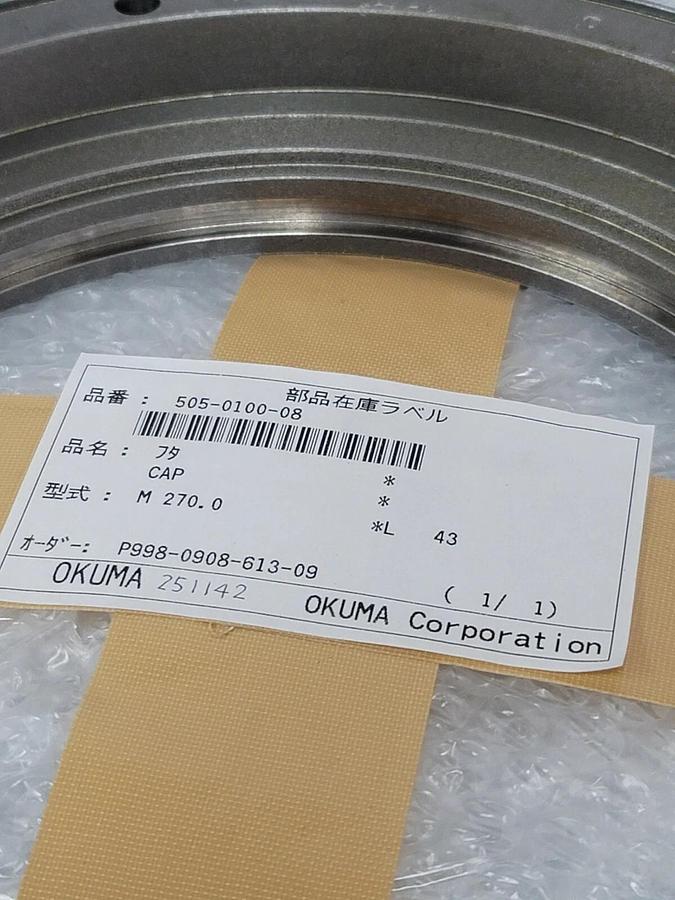 Used NEW OKUMA 505-0100-08 CAP M 270.0 L 43 P998-0908-613-09