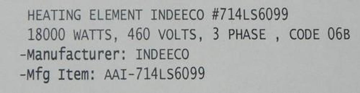 NIB INDEECO 714LS6099 HEATING ELEMENT 1800 WATTS, 460 VOLTS, 3PH, AAI-714LS6099