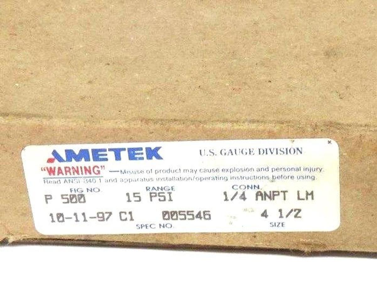 Used NIB AMETEK P-500 15PSI PRESSURE GAUGE 1/4'' ANPT LM, 4 1/2'' SIZE, 005546, P500