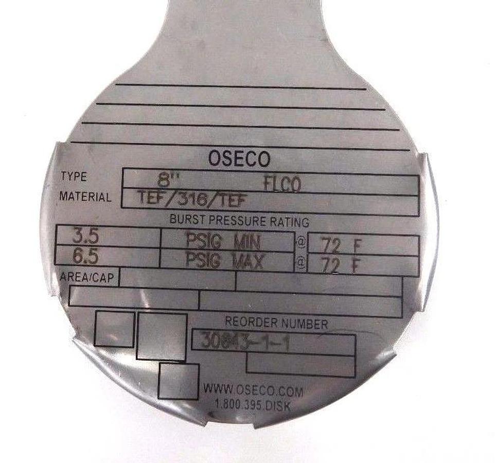 Used NIB OSECO TYPE: FLCO, MATERIAL: TEF/316/TEF, RUPTURE DISK 8", 30643-1