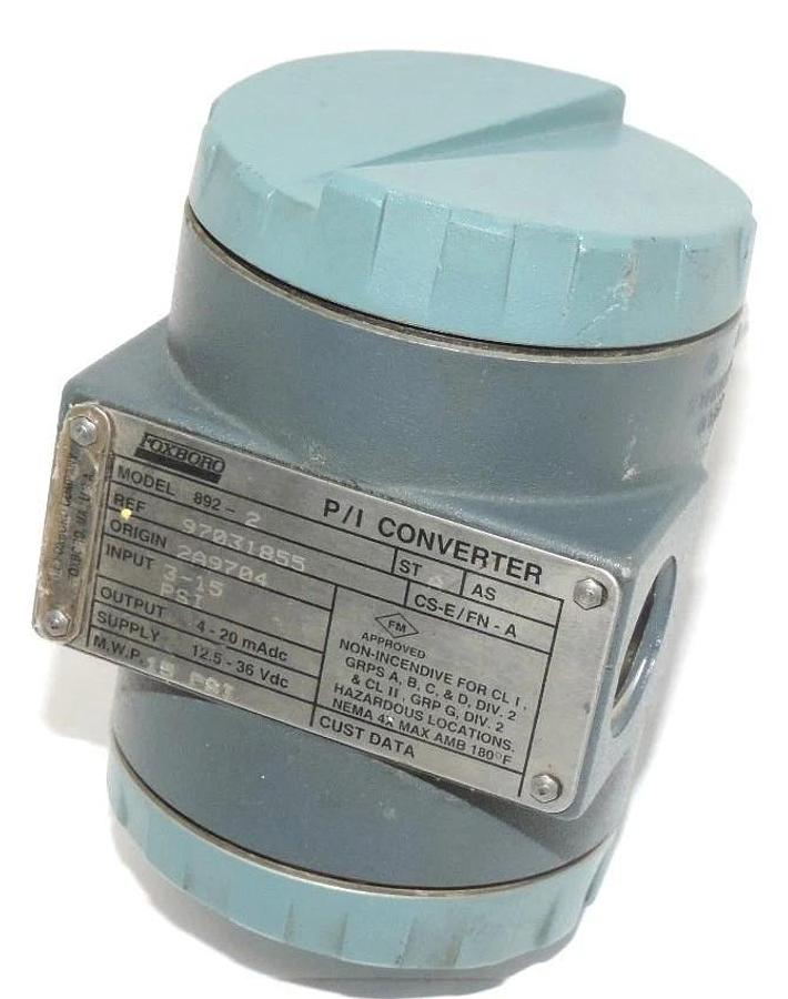 Used FOXBORO MODEL 892-2 P/I CONVERTER REF. 97031855 ORIGIN 2A9704 INPUT: 3-15 PSI