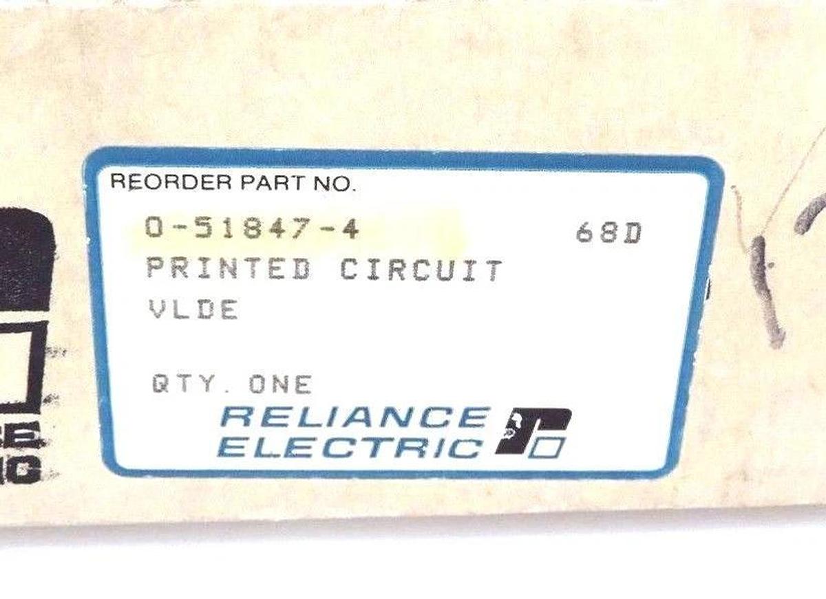 NIB RELIANCE ELECTRIC 0-51847-4 PRINTED CIRCUIT BOARD VLDE, 0518474 68D