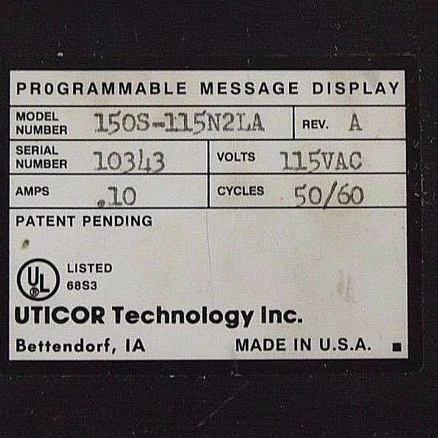 Used UTICOR 150S-115N2LA PROGAMMABLE MESSAGE DISPLAY REV. A, 115VAC, 0.10AMP