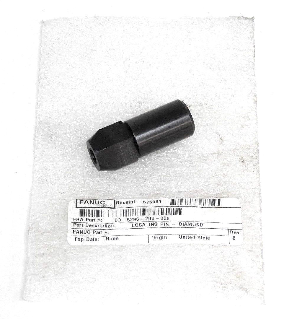 NEW FANUC EO-5296-200-008 LOCATING PIN - DIAMOND REV. B, EO5296200008