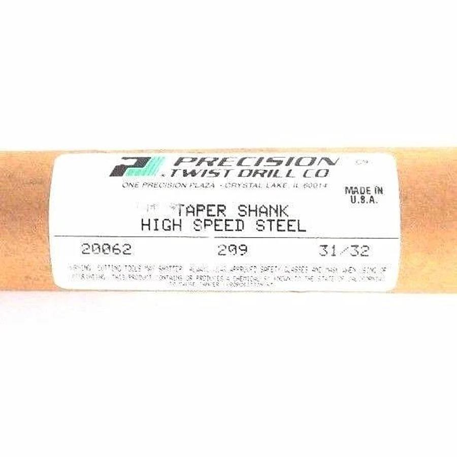 NEW PRECISION TWIST DRILLS 20062 209 31/32" HIGH SPEED TAPER SHANK