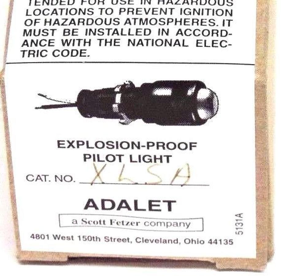 NIB ADALET XLSA EXPLOSION PROOF PILOT LIGHT 6W, 120V, 6S6 LAMP