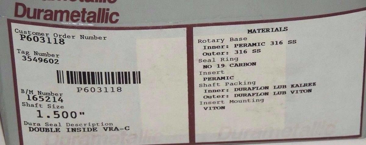 Used NEW DURAMETALLIC MECHANICAL SEAL 165214 DOUBLE INSIDE VRA-C 1.5" SHAFT P603118