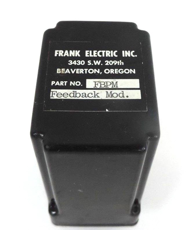 Used FRANK ELECTRIC FBPM RELAY FEEDBACK MODULE
