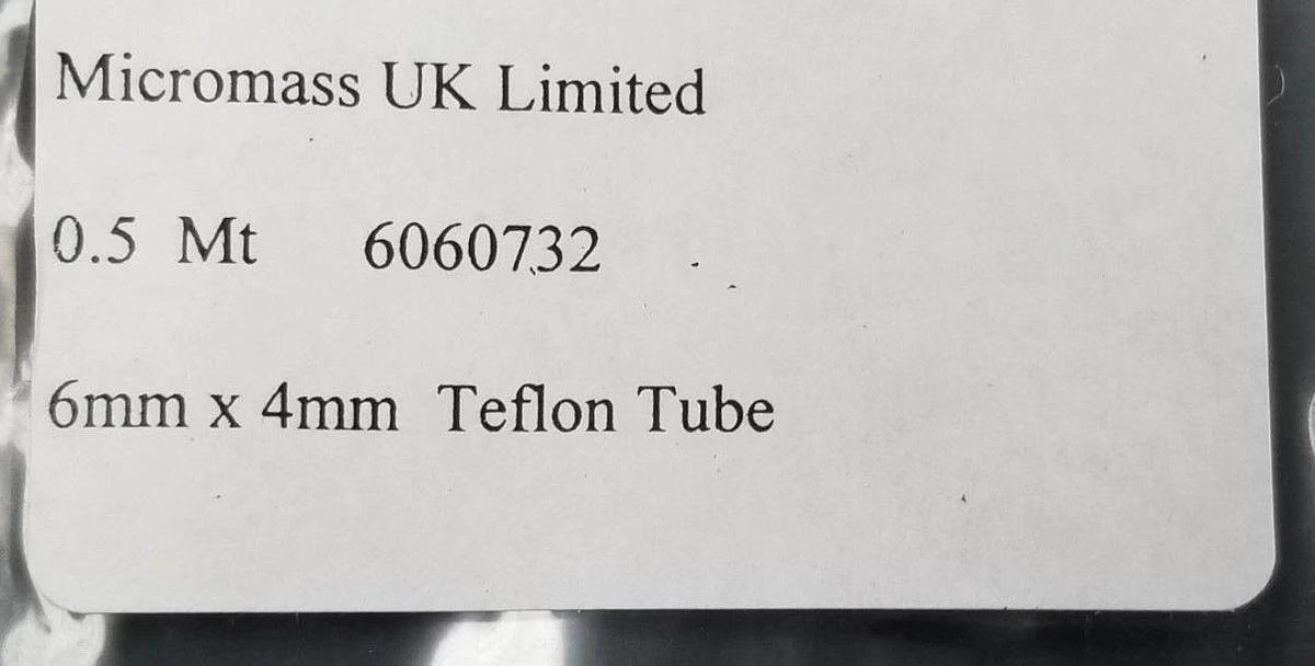 Used NEW MICROMASS UK LIMITED 6060732 TEFLON TUBE 0.5 MT, 6MM X 4MM