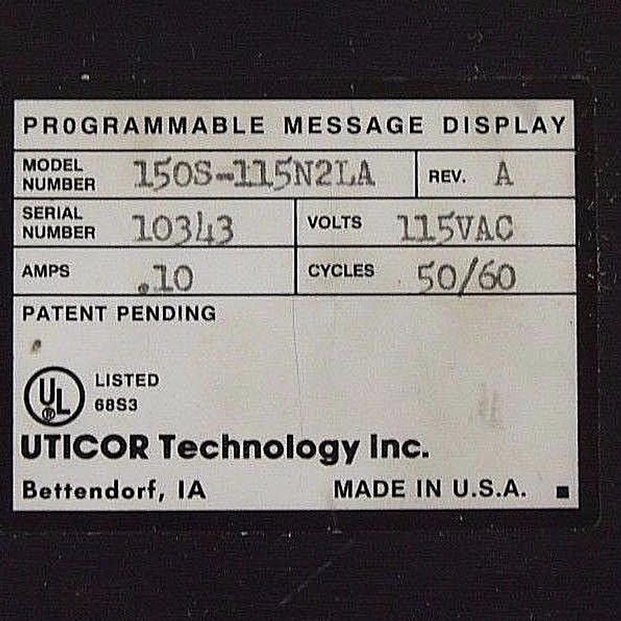 Used UTICOR 150S-115N2LA PROGAMMABLE MESSAGE DISPLAY REV. A, 115VAC, 0.10AMP