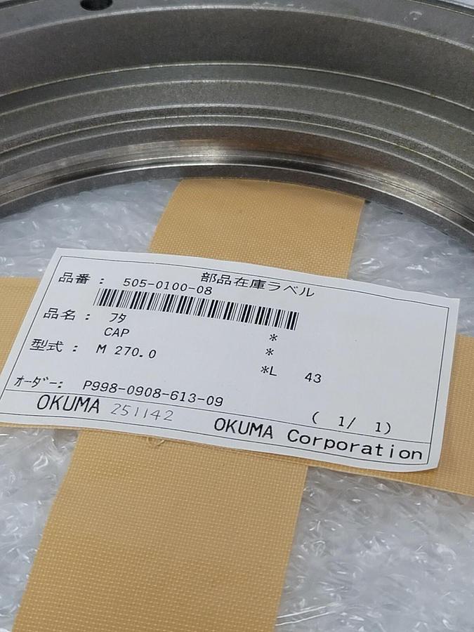 NEW OKUMA 505-0100-08 CAP M 270.0 L 43 P998-0908-613-09