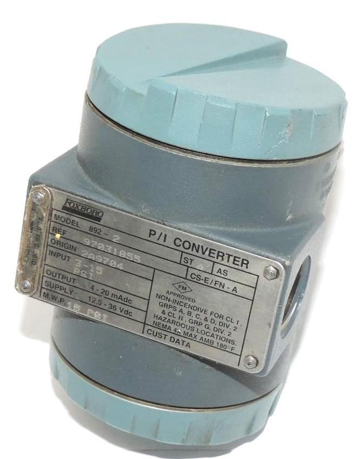 Used FOXBORO MODEL 892-2 P/I CONVERTER REF. 97031855 ORIGIN 2A9704 INPUT: 3-15 PSI