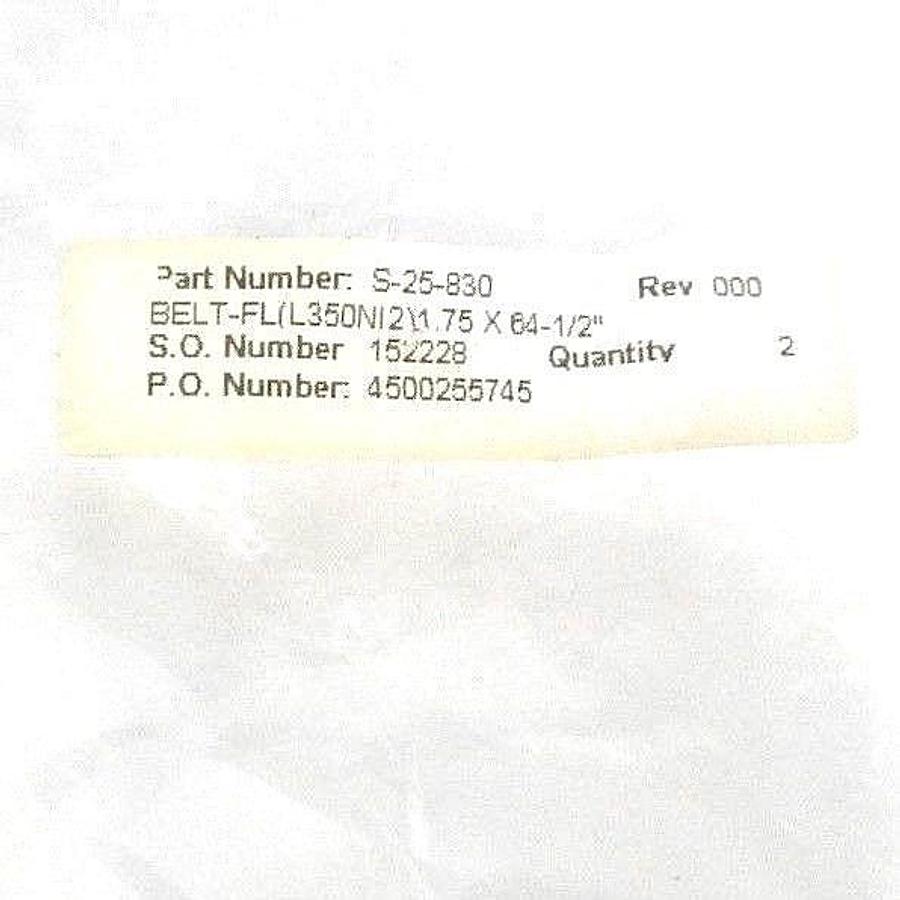Used LOT OF 2 NEW S-25-830 BELT - FL (L350NI2) 1.75 X 64-1/2", 152228