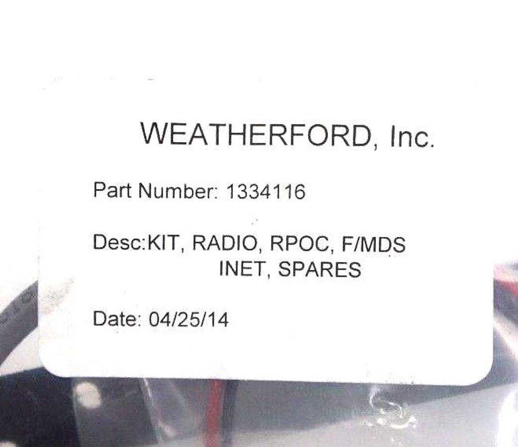 NEW WEATHERFORD INC. 1334116 KIT, RADIO, RPOC, F/MDS INET, SPARES
