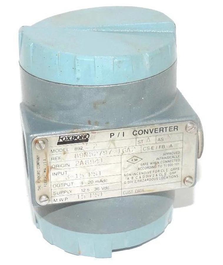 Used FOXBORO MODEL 892-2 P/I CONVERTER REF. 89N52797-16A2 INPUT: 3-15 PSI MWP: 15 PSI