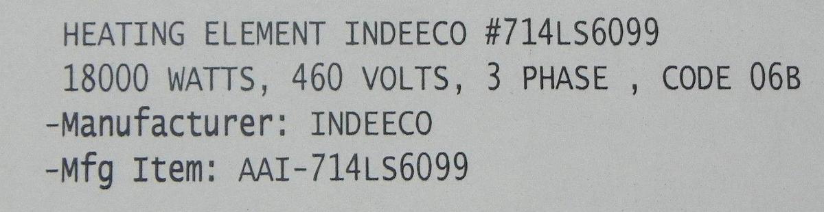 Used NIB INDEECO 714LS6099 HEATING ELEMENT 1800 WATTS, 460 VOLTS, 3PH, AAI-714LS6099