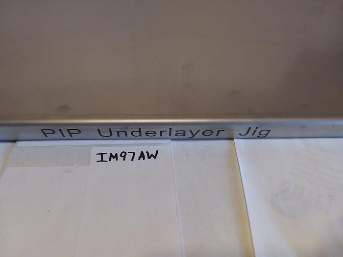 Used PIP Underlayer Jig CA292-02991